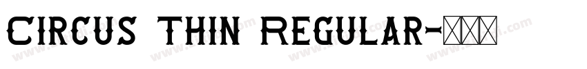 Circus Thin Regular字体转换